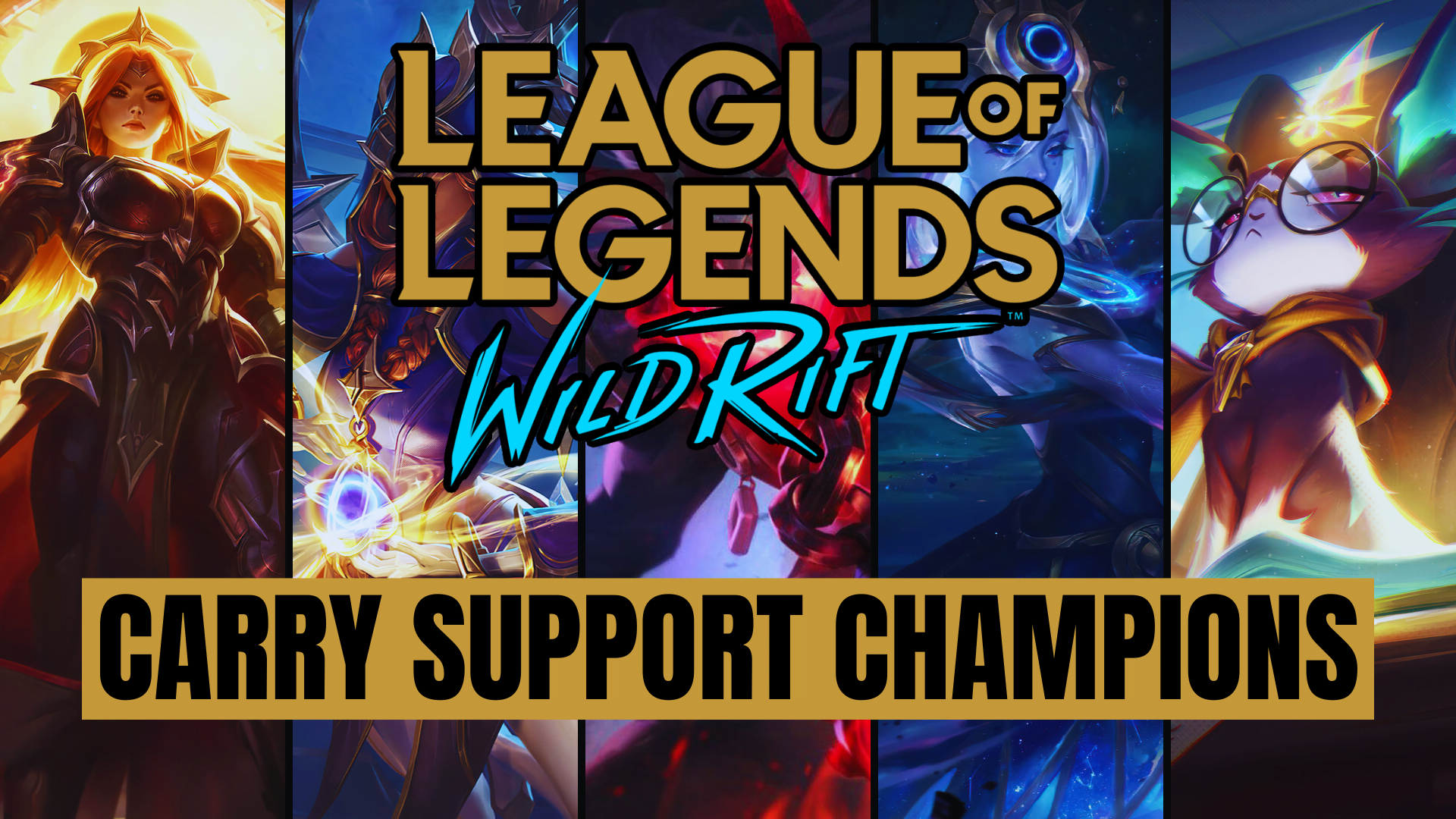 Best 10 Wild Rift Carry Support Champions: To Carry Team & Win.